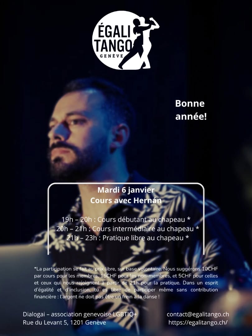 Les cours d'Egalitango reprennent le mardi 6 janvier avec deux cours donné par Hernán!
On se réjouit de vous revoir à Dialogai!
Un abrazo