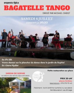 Practica Égalitango, samedi 4 juillet dès 17h!
�Venez danser et profiter du Jardin de Sophie jusqu'à 23h!
La soirée sera accompagnée de Claire Pijollet aux platines.
Vers 18h30, Bagatelle Tango nous accompagnera musicalement! Cet orchestre typique, formé de passionnés de Tango, se produit dans l’arc lémanique et en France pour nous faire danser!
Piano, violons, contrebasse, violoncelle, clarinette basse et bandonéons sont les instruments de ce groupe Tipica. Mené par le violoniste et arrangeur Michael Gneist, le groupe se réunit lors de stages intensifs et de rencontres amicales. Le répertoire est essentiellement de la période 1920-1950.
Nous encourageons la danse open role, où chacun.e.x peut explorer librement les deux rôles de danse, et nous défendons une pratique féministe, égalitaire et humaniste, attentive aux dynamiques d’inclusion et d’équité.
Soirée avec restauration sur place (empanadas et alfajores del rio de la plata). Boissons sans alcool offert.
Vous pouvez apporter d'autres boissons si besoin🍷🍺🍸🍹Places limitées: réservez votre entrée au 079 276 70 40.