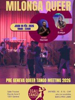 La MILONGA QUEER revient!!!

Réservez votre jeudi 19 février dès 19h pour notre première milonga queer de 2026 en pré-ouverture du Geneva Queer Tango Meeting.

Host: Hernán @dinamitango
Dj: Evelyn @evelyn_frosini

Lieu : salle Trocmé , Rue du Jura 2 
(près de la gare Cornavin)
19-23hs
Entrée 10-15 chf.

Bar à prix libre.

On se réjouit de vous revoir dans cet espace queer bienveillant & social. 

Venez danser pour fêter ça avec nous!